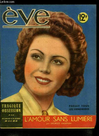 Eve n 100 - Le malentendu des sexes, Un homme comme les autres par Sylvia Risser, Marie Da vous parle de l'amour par Paule Corday, Mme de Maintenon reine in partibus par J. Lon Treich, L'amour sans lumire par Georges Andersen