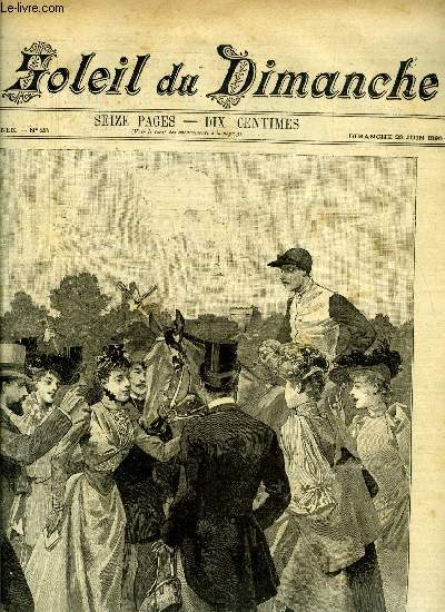 Le soleil du dimanche n 25 - Le grand prix de Paris - la rentre du vainqueur au pesage, dessin de Rejchan, Les courses par Jacques Breton, La brosse aux miettes par Franois Coppe, Le cuirassier en bois par Jules Mary, Le grand prix de fin de sicle