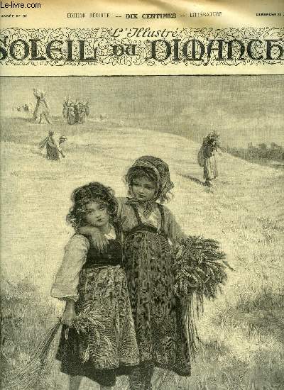 L'illustr, soleil du dimanche n 31 - Les petits glaneurs, tableau de Morgan, Le maitre de Forges par Georges Ohnet, Le canard au ballon par Edgard Poe, La rcolte du bl dans la province canadienne du Manitoba, Nanidja par Albert Delville, Mohammed