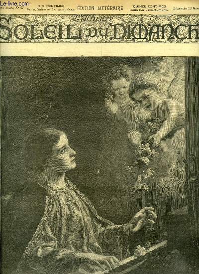 L'illustr, soleil du dimanche n 47 - Sainte Ccile, d'aprs G. Naujok, Le vase d'argile par Jean Aicard, L'homme aux yeux pales par Jean Richepin, Dor sur tranches par Fernand Lafargue, Lydia par J.H. Rosny, Charles par Hugues le Roux, Ils taient