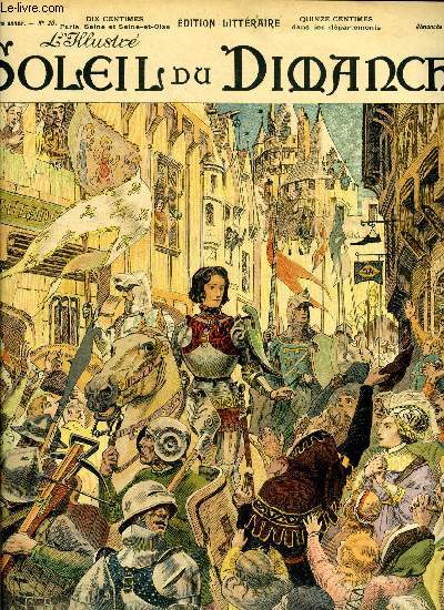 L'illustr, soleil du dimanche n 20 - La fte nationale - Jeanne d'Arc rentrant victorieuse dans Orlans, En dtresse par Georges Beaume, Sirette par J. Marni, La guerre hispano-amricaine, Les joies lectorales par Daniel Riche, La pipe par Lys Cas