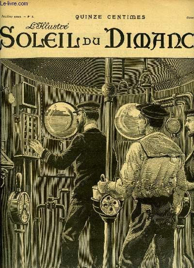 L'illustr, soleil du dimanche n 6 - La future guerre maritime - la coupole d'un sous marin, composition de M. Alph. Lalauze, En chasse a courre aprs la prise, La force par Paul Adam, Croquis d'inondation de charenton au point du jour, Les bateaux sous