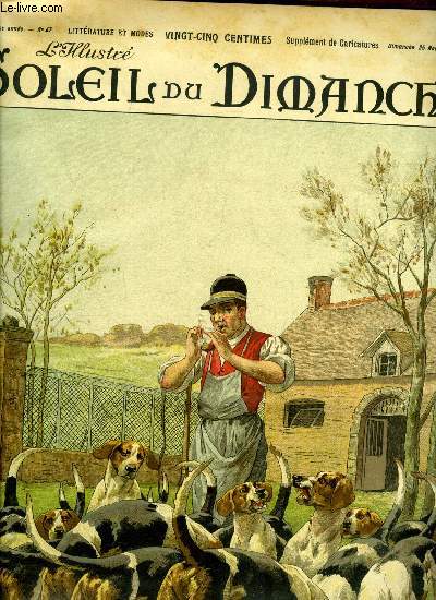 L'illustr, soleil du dimanche n 47 - Le repas des chiens, Le fermier par Guy de Maupassant, Le dlinquant par Andr Theuriet, Une candidature par Jean Sigaux, Pour le drapeau par Franois Coppe, Le soir de la vie par Edmond Frank, La femme en noir