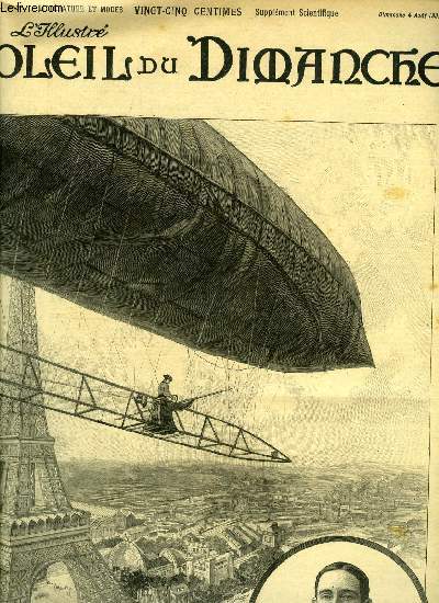 L'illustr, soleil du dimanche n 31 - La conqute de l'air, le ballon de M. Santos Dumont doublant la Tour Eiffel, portrait de M. Santos-Dumont, La perche tendue par Henry Fvre, Sur un portrait par Jean Lorrain, Une page de douleur par Guy Chantepleure