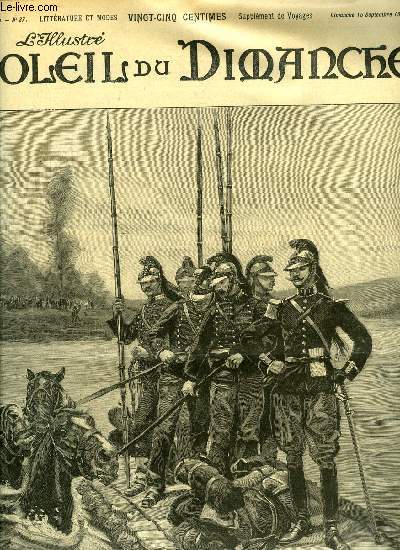 L'illustr, soleil du dimanche n 37 - Les grandes manoeuvres de l'est, passage d'une rivire par un escadron de dragons, Le mortier par Georges d'Esparbs, Au bord du Rhin par Edmond Gachot, La canonnade au loin par Franois de Nion, Le cimetire