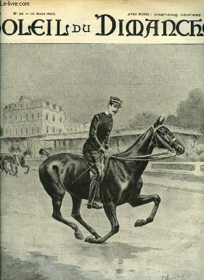 Soleil du dimanche n 35 - Le vainqueur du raid de Paris-Deauville : le lieutenant Bausil, La date de l'ouverture par Ren Bazin, Les frres Rontaillae par Richard O'Monroy, En Amrique par Jules Huret, Contre ordre par Pierre Sales, La choromanie