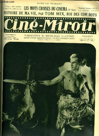 Cin-miroir n 72 - Paul Richter qu joue le role de Siegfried dans La mort de Siegfried, Pour l'indpendance, Le cinma a l'exposition des arts dcoratifs, Mosjoukine va tourner Michel Strogoff, La ralisation du bossu, Histoire de ma vie par tom Mix, roi
