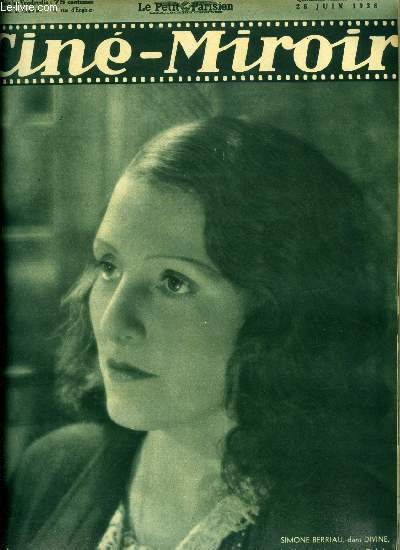 Cin-miroir n 586 - Simone Berriau dans Divine, La gaiet de Rene St cyr ingnue romantique et moderne, Carmen blonde, Une ville de tout repos, Bons pour le service, Jeunesse d'abord, La femme traque