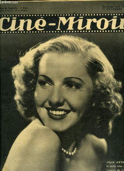 Cin-miroir n 763 - Jean Arthur, la belle star amricaine de Vous ne l'emporterez pas avec vous, que l'on reverra dans plusieurs films cette saison, Betty Stockfeld Miss entente cordiale, Gagnant et plac, un film d'Alexander Hall, Une femme fatale