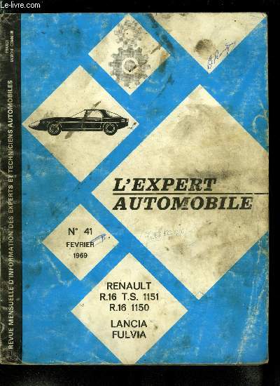 L'expert automobile n 41 - La nouvelle frontire de l'assurance, Un jugement de la 4me chambre de rive-de-gier, La coupe gordon-bennett, Etude Renault 16 TS 1151, Renault 16 1150, Prix des pices dtaches Volkswagen, Renault 16 TS 1151, Lancia Fulvia