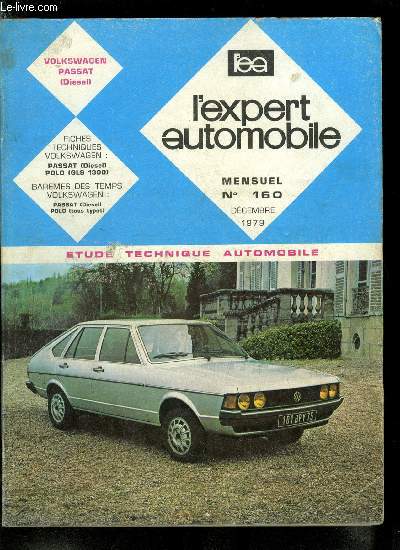 L'expert automobile n 160 - Fiches techniques : Volkswagen : Passat (diesel), Polo (GLS 1300), Barmes des temps Volkswagen : Passat (diesel), polo (tous types)