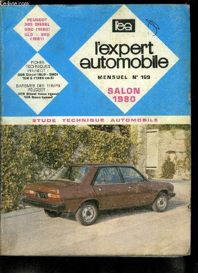 L'expert automobile n 169 - Peugeot 305 diesel GRD (1980), GLD - SRD (1981), Fiches techniques Peugeot : 305 Diesel (GLD - SRD), 104 S (1360 cm), Barmes des temps Peugeot : 305 diesel (tous types), 104 (tous types)