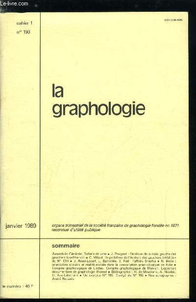 La graphologie n 193 - L'criture de la main gauche des gauchers par J. Peugeot, Le problme de l'criture des gauchers par C. Villard, L'affaire Dreyfus par J. Rossi-Lecerf, L. Barrelire et E. Rati, Orientation scolaire et ralit sociale