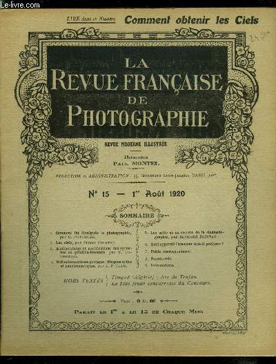 La revue franaise de photographie n 15 - Comment fut divulgue la photographie ? par G. Potonnie, Timgad - Arc de Trajan, Les ciels par Ernest Coustet, Amliorations et modifications des preuves au glatino-bromure par Georges Underberg, Plaques