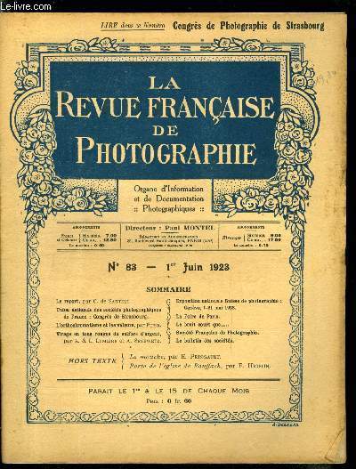 La revue franaise de photographie n 83 - Le report par C. de Santeul, Union nationale des socits photographiques de France : congrs de Strasbourg, L'orthochromatisme et les valeurs par Puyo, Virage en tons rouges du sulfure d'argent par A. et L.