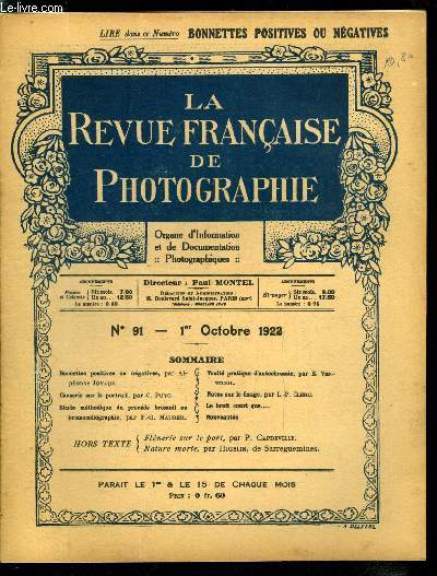 La revue franaise de photographie n 91 - Bonnettes positives ou ngatives par Alphonse Joyaux, Causerie sur le portrait par C. Puyo, Etude mthodique du procd bromoil ou bromocollographie par F.G. Maurer, Trait pratique d'autochromie par E. Ventujol