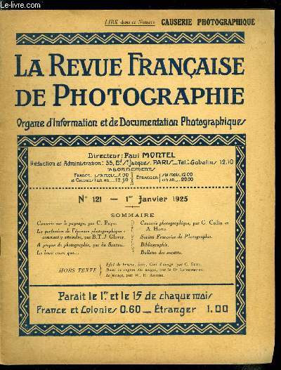 La revue franaise de photographie n 121 - Causerie sur le paysage par C. Puyo, La perfection de l'preuve photographique : comment y atteindre par B.T.J. Glover, A propos de la photographie par de Santeul, Causerie photographique par G. Collin et A. Hot