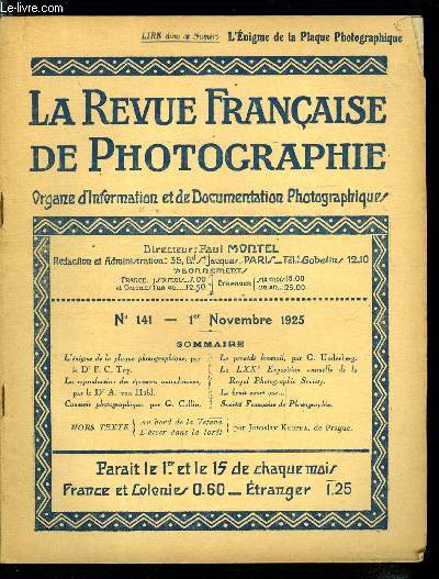 La revue franaise de photographie n 141 - L'nigme de la plaque photographique par le Dr F. T.C. Toy, La reproduction des preuves autochromes par le Dr A. von Hubl, Le procd bromoil par G. Underberg, La LXXe exposition annuelle de la royal