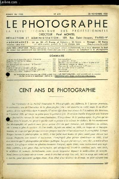 Le photographe n 470 - Cent ans de photographie par G. Potonnie, Examens de maitrise en Suisse, Brevets d'invention, La photographie des couleurs : le filmcolor, Lgion d'honneur et mdaille militaire, La page cin : le 8 mm. et la lumire artificielle