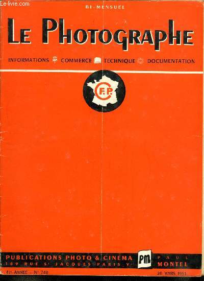 Le photographe n 740 - Le bureau directeur 1951 de la C.F.P., Le XXIIe salon a clos ses portes, La nuit de la photo, La section artistique, Les photogrammes de M. Dlibr, A-t-on le droit de vous photographier sans votre consentement ? par Ch. Martignat