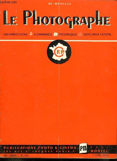 Le photographe n 741 - E. Hutin, prsident de la C.F.P., L'industrie moderne de la photo d'amateur au XXIIe salon, Les expositions : le centenaire de la photo d'amateur, Panorama sur le cinma amateur, Tarif section hliographes, Chambre syndicale