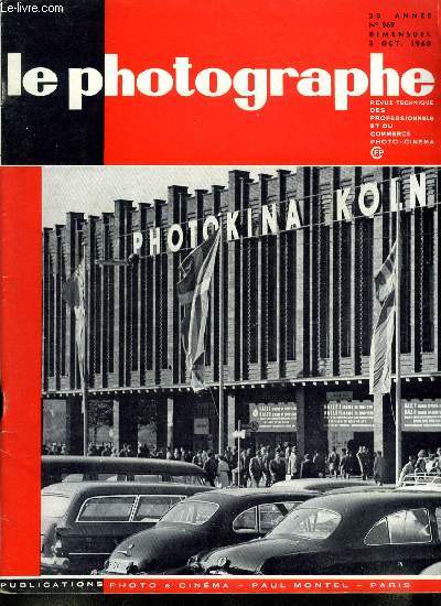 Le photographe n 969 - Premire impressions sur la Photokina 1960, 2e congrs du C.I.P. a Florence, 4e congrs de l'europhot a Bordeaux, Le flash lectronique dans l'industrie et la publicit, Tarif des portraits en Belgique, Problmes d'optique par A.H.