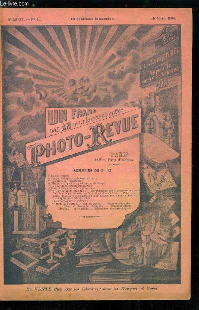 Photo-revue n 12 - Un point d'optique photographique, Les travaux d'amateurs, Virage des preuves positives aprs fixage, Les agrandissements d'amateurs, Mesure de rapidit d'un obturateur, Revivification des daguerrotypes, Vernis noir pour la tle