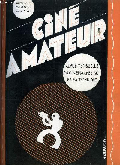 Cin amateur n 6 - Concours du meilleur film d'amateur 1931, L'cran de projection par Martin L. Lowy, Construction d'un cadre de dveloppement par R. Derache, Appareil a mouvement continu pour prise de films, Le dveloppement en ngatif par N. Bau