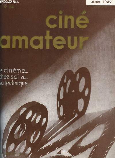 Cin amateur n 14 - De l'esthtique a l'atmosphre par Jacques Normand, Tournez par G. Gronostayski, Ayez de la prcaution en manipulant vos films par L. Backmann, Le traitement rationnel des films 9 mm 5 par Fred Jeannot, L'cran perl par G.