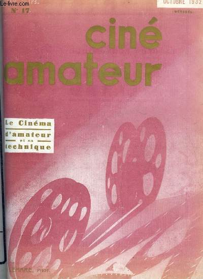 Cin amateur n 17 - Vive le scnario par J.P. Valds, Technique et dbuts du cinma d'amateurs par R. Adam, Le dveloppement par Fred Jeannot, Entre cinastes par Roger Prenois, La restitution du son (suite) par L. Backman, L'appareil a dvelopper