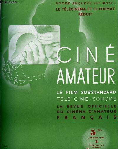 Cin amateur n 79 - Bilan 1937 par J. Chahine, Rflexions par S. Guimard, Un film suggr par R. Clausse, Le dessin anim par H. Moiroud, Amis dbutants, Plans par P. Faveau, Notes sur le dufaycolor par N. Bau, Sports d'hiver par P. Monier