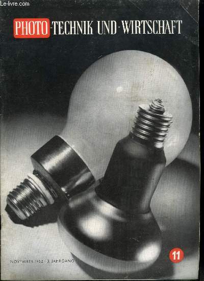 Photo-technik und-wirtschaft n 11 - Zusammenarbeit dient der Photographie, Bundestag 1952 der photo - und Kinohandler, Wanderausstellung im Urteil der Stuttgarter Tagung, Erfahrungen und Erfolg der Berliner Photoschau, Weiterhin gunstige Situation im