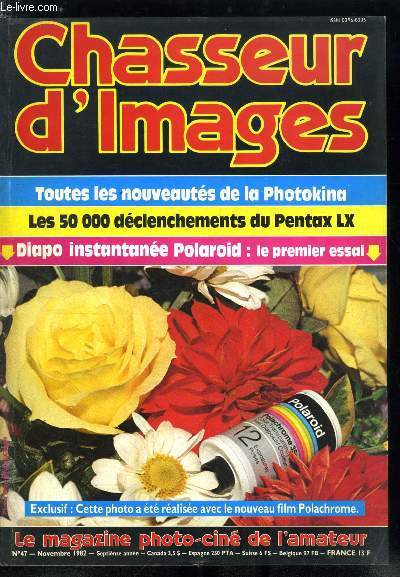 Chasseur d'images n 47 - Les 50 000 dclencheurs de Pentax LX, Le dianet, ou comment transformer un projecteur en une visionneuse, L'essai concluant du Prestinox AV-500, Le systme Dialod, ou le mariage du fondu enchain et des microprocesseurs, Silvio