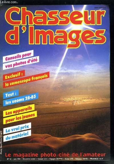 Chasseur d'images n 63 - Le vrai prix du matriel, Quel matriel a treize ans ?, Huit zooms a l'essai : les trans-standards, Exclusif : premier camescope franais, Conseils sous le soleil, Ete et photo : conseils a gogo, Dossier amateur : le style Breton