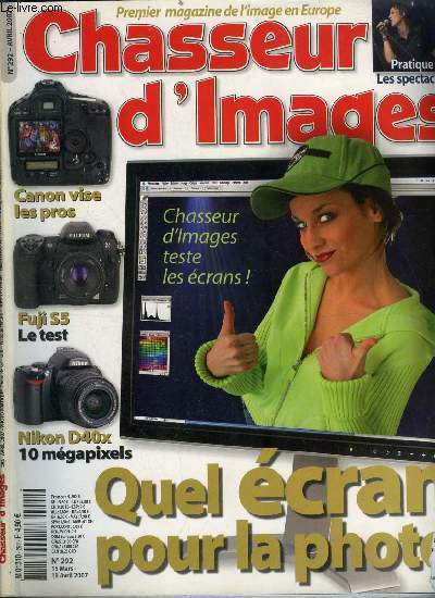 Chasseur d'images n 292 - Tests compacts, Canon, Fuji, Panasonic, Premier regard Nikon D40X, Samsung GX10, Photographier les spectacles, Fuji S5 Pro, Comment vendre ses photos, Photographier efficace, Encadrez vos images, Rinventez la dynamique