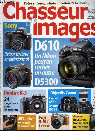 Chasseur d'images n 358 - Didier Massard, Traitements numriques, La retouche a 70?, Documenter ses images, Premier contact Pentax K-3, Tests d'objectifs Canon APS-C, Test hybride Fuji X-M1, Sony Alpha 3000 & NEX-5T, Premier contact Nikon 1 AW1, Samsung