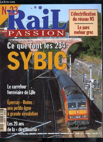 Rail passion n 23 - Epernay - Reims : une petite ligne a grande circulation, Lille : les mtamorphoses d'un carrefour ferroviaire, La seconde carrire de l'X 2464, Les signaux ont leur bible, Budd Z 3714 : un aller simple pour Mulhouse