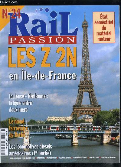 Rail passion n 24 - A la dcouverte du mtro de Mexico, Toulouse - Narbonne : la ligne qui unit les deux mers, Les Z 2N s'imposent en Ile de France, Berlin : le grand noeud ferroviaire redevient capital, Les dbuts de la grande vitesse sur Hanovre