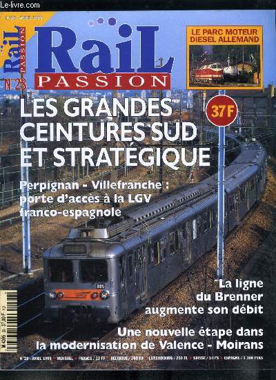 Rail passion n 28 - La ligne de l'Arige a l'heure des superpointes d'hiver, Une nouvelle tape dans la modernisation de Valence - Moirans, Rude journe en gare de Frasne, Des eurostar sur Bruxelles - Nice au service d't, du retard pour les TER X 73500