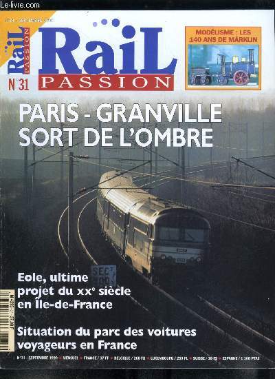 Rail passion n 31 - Les astrides se dploient, Une trame plus dense sur l'ouest lyonnais, La desserte TGV Paris - Bordeaux prend du muscle, Les premires sorties de l'autorail TER, Tours - Chinon : le renouveau d'une desserte rgionale (2nd partie)