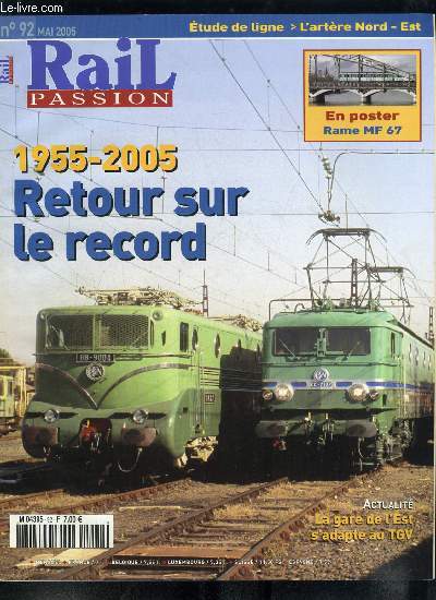 Rail passion n 92 - Vers une liaison express Paris-Est - Aroport de Roissy - CDG, SNCF : une nouvelle identit, Moins de gares bois en Franche Comt, 1955-2005 : retour sur les lieux du record, Une premire sur les Causses pour la CC 7102, La Prima 6000