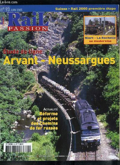 Rail passion n 93 - Autos-trains : les nouveauts de l't, Fin des voitures panoramiques CFF, Le retour des trains de nuit, Nouvelle commande de TER 2N NG, 30 ans de voitures Corail, Niort - La Rochelle change de standing, Poitiers - La Rochelle, voie