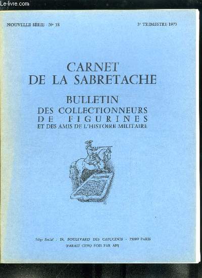 Carnet de la Sabretache n 18 - Psychiatrie et histoire : le cas du marchal Ney en 1815 par le mdecin colonel Gilis, Les fourches de Dauphin infanterie 1691-1815 par Monsieur A. Rigondaud, Monluc au chateau d'Estillac, par le gnral A. Hallier