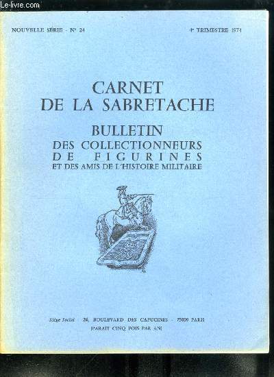 Carnet de la Sabretache n 24 - Vie de la socit, Rpertoire rgimentaire des bonnets a poil 1804-1815 par M. Pierre Charri, La rnovation du muse de l'arme : les salles du Ier empire par M. Dugu Mac Carthy, Souvenirs d'un cavalier de 1914