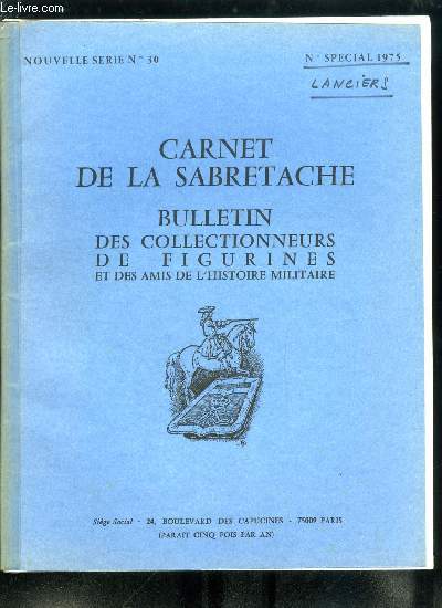 Carnet de la Sabretache n 30 - Historique par le gnral E. Ruby, Uniformes, quipement et harnachement des Lanciers de l'arme franaise par le colonel Mac Carthy