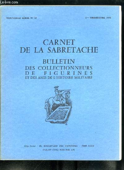 Carnet de la Sabretache n 32 - Les pages de la restauration par le commissaire gnral R.D. Stiot, Marchal des logis de la compagnie d'lite du 1er chasseur par L. Rousselot, Ligne Dragon par E. Lelipvre, A propos de la ligne infanterie par E.