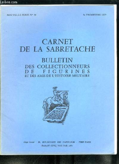 Carnet de la Sabretache n 38 - La grande maitrise de l'artillerie par C. Letrait, Toulon en 1793 et les uniformes des armes en prsence par Cdt Lachouque et R. Forthoffer, Un corps scientifique attach a l'arme d'orient par C.G.R. Stiot, Rcit