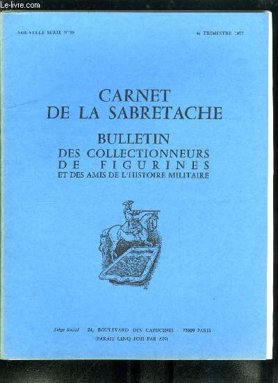 Carnet de la Sabretache n 39 - La grande maitrise de l'artillerie par le commandant C. Letrait, Une mthode pour dater les portraits de personnages en uniforme par A. Ulrich Koch, Les pages du premier empire par le commissaire gnral R. Stiot, Cleste