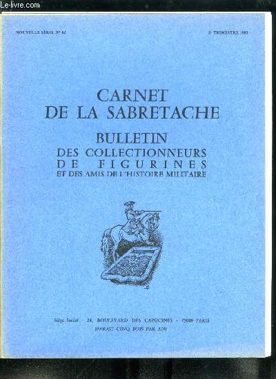 Carnet de la Sabretache n 62 - Les activits civiles de Vauban par le gnral Pierre Bertin, L'uniforme des chirurgiens employs a l'arme par Ph. Millet, Les uniformes des armes de la Rvolution par Manuelle Franck, Petite histoire