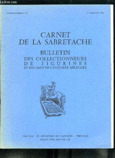 Carnet de la Sabretache n 76 - Une lettre de Franois Chevert, lieutenant gnral des armes du roi par le colonel J.F. Lyot, Une relique perdue et retrouve pzr Rigo, Les trois frres Corbineau au 5e chasseurs a cheval (1802-1804) par Jean Jacques